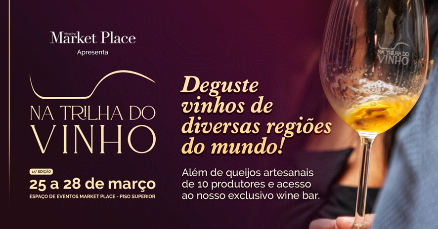 Na Trilha do Vinho inicia nesta semana no Market Place